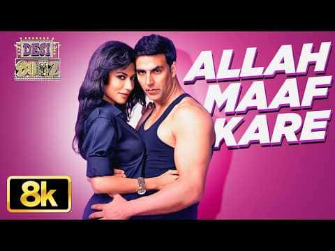 Allah Maaf Kare 8K Song from Desi Boyz