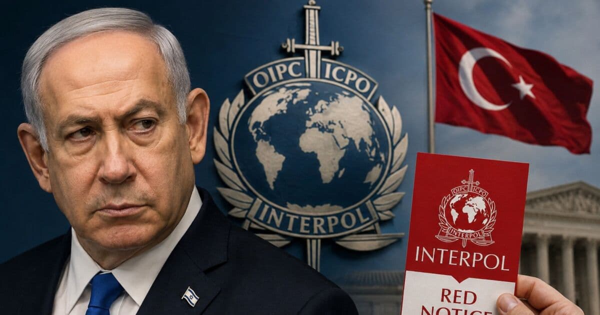 Turkey Seeks Netanyahu via Interpol