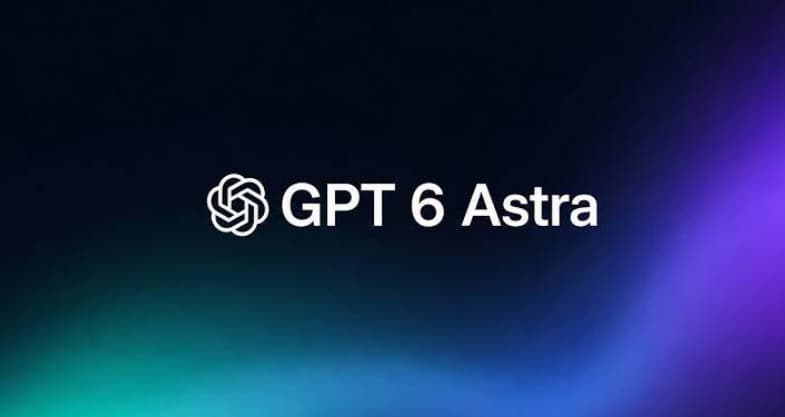 GPT-6 Astra Unveiled with Advanced Features