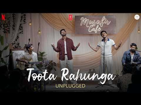 Musafir Cafe Toota Rahunga Unplugged